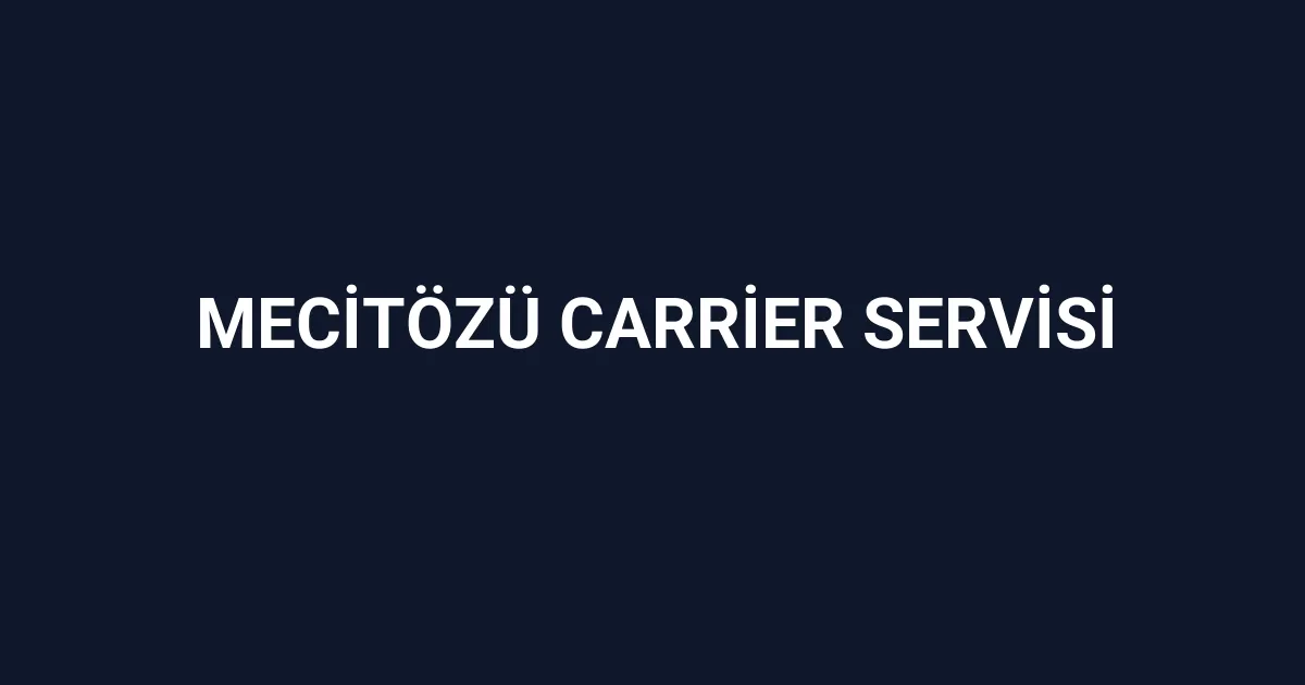 Mecitözü Carrier Servisi